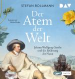 Cover-Bild Der Atem der Welt. Johann Wolfgang Goethe und die Erfahrung der Natur
