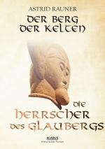 Cover-Bild Der Berg der Kelten. Die Herrscher des Glaubergs