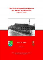 Cover-Bild Der Betriebsbahnhof Vorgarten der Wiener Straßenbahnen und seine Linien