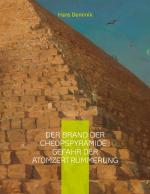 Cover-Bild Der Brand der Cheopspyramide : Gefahr der Atomzertrümmerung