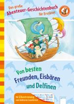 Cover-Bild Der Bücherbär. Erstlesebücher für das Lesealter 1. Klasse / Das große Abenteuer-Geschichtenbuch für Erstleser
