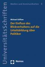 Cover-Bild Der Einfluss des Blickverhaltens auf die Urteilsbildung über Politiker