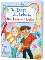 Cover-Bild Der Ernst des Lebens: Mein Album vom 1. Schultag