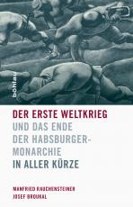Cover-Bild Der Erste Weltkrieg und das Ende der Habsburgermonarchie 1914-1918
