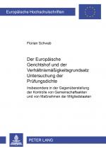 Cover-Bild Der Europäische Gerichtshof und der Verhältnismäßigkeitsgrundsatz: Untersuchung der Prüfungsdichte