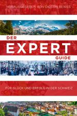 Cover-Bild Der Expert Guide für Glück und Erfolg in der Schweiz