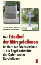 Cover-Bild Der Friedhof der Märzgefallenen im Berliner Friedrichshain – die Begräbnisstätte der Opfer zweier Revolutionen