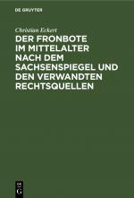 Cover-Bild Der Fronbote im Mittelalter nach dem Sachsenspiegel und den verwandten Rechtsquellen