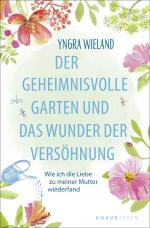 Cover-Bild Der geheimnisvolle Garten und das Wunder der Versöhnung