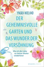 Cover-Bild Der geheimnisvolle Garten und das Wunder der Versöhnung