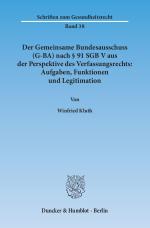 Cover-Bild Der Gemeinsame Bundesausschuss (G-BA) nach § 91 SGB V aus der Perspektive des Verfassungsrechts: Aufgaben, Funktionen und Legitimation.