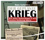 Cover-Bild Der geplante Krieg - wie Hitler Deutschland in den Zweiten Weltkrieg führte