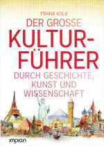Cover-Bild Der große Kulturführer durch Geschichte, Kunst und Wissenschaft