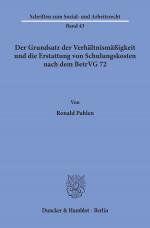 Cover-Bild Der Grundsatz der Verhältnismäßigkeit und die Erstattung von Schulungskosten nach dem BetrVG 72.