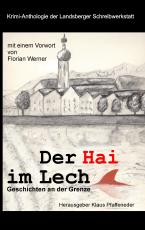 Cover-Bild Der Hai im Lech. Krimi-Anthologie