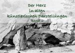 Cover-Bild Der Harz in alten künstlerischen Darstellungen