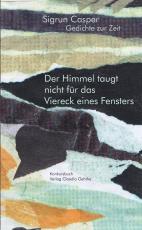 Cover-Bild Der Himmel taugt nicht für das Vierck eines Fensters