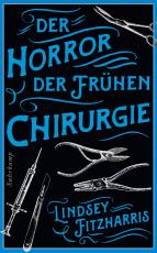 Cover-Bild Der Horror der frühen Chirurgie