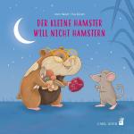 Cover-Bild Der kleine Hamster will nicht hamstern