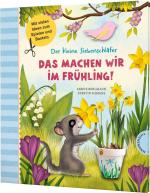Cover-Bild Der kleine Siebenschläfer: Das machen wir im Frühling!