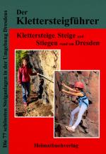Cover-Bild Der Klettersteigführer, Klettersteige, Steige und Stiegen rund um Dresden