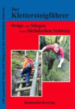 Cover-Bild Der Klettersteigführer, Steige und Stiegen in der Sächsischen Schweiz