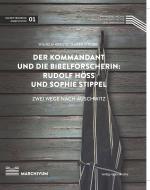 Cover-Bild Der Kommandant und die Bibelforscherin: Rudolf Höß und Sophie Stippel