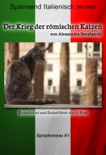 Cover-Bild Der Krieg der römischen Katzen - Sprachkurs Italienisch-Deutsch A1