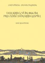 Cover-Bild Der Krieg von 1866 im Preußischen Kriegsspiel