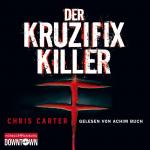 Cover-Bild Der Kruzifix-Killer (Ein Hunter-und-Garcia-Thriller 1)