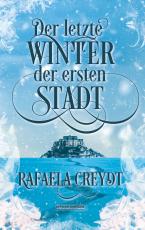 Cover-Bild Der letzte Winter der ersten Stadt