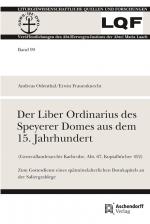 Cover-Bild Der Liber Ordinarius des Speyerer Domes aus dem 15. Jahrhundert (Generallandesarchiv Karlsruhe, Abt. 67, Kopialbücher 452)