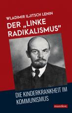 Cover-Bild Der "linke Radikalismus", die Kinderkrankheit im Kommunismus