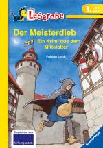 Cover-Bild Der Meisterdieb. Ein Krimi aus dem Mittelalter - Leserabe 3. Klasse - Erstlesebuch für Kinder ab 8 Jahren
