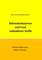 Cover-Bild Der neue Strahlenschutz / Abhandenkommen und Fund radioaktiver Stoffe