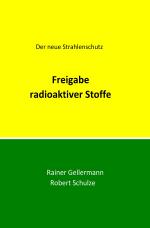 Cover-Bild Der neue Strahlenschutz / Freigabe radioaktiver Stoffe