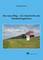 Cover-Bild Der neue Weg – Zur Geschichte des Hindenburgdamms