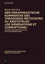 Cover-Bild Der paraphrastische Kommentar des Theodoros Metochites zu Aristoteles’ >De generatione et corruptione<