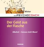 Cover-Bild Der Psychocoach 5: Der Geist aus der Flasche. Alkohol - Genuss statt Muss!