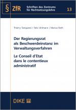 Cover-Bild Der Regierungsrat als Beschwerdeinstanz im Verwaltungsverfahren Le Conseil d‘Etat dans le contentieux administratif