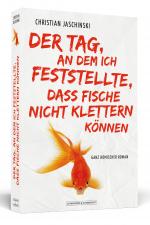 Cover-Bild Der Tag, an dem ich feststellte, dass Fische nicht klettern können