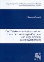 Cover-Bild Der Telekommunikationssektor zwischen sektorspezifischem und allgemeinem Wettbewerbsrecht