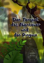 Cover-Bild Der Tempel, das Abenteuer und der Pinguin