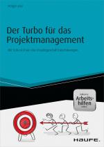Cover-Bild Der Turbo für das Projektmanagement - inkl. Arbeitshilfen online