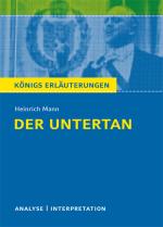 Cover-Bild Der Untertan von Heinrich Mann. Textanalyse und Interpretation mit ausführlicher Inhaltsangabe und Abituraufgaben mit Lösungen.
