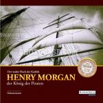 Cover-Bild Der wahre Fluch der Karibik: Henry Morgan - der König der Piraten