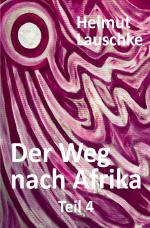 Cover-Bild Der Weg nach Afrika – Teil 4