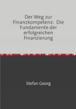 Cover-Bild Der Weg zur Finanzkompetenz: Die Fundamente der erfolgreichen Finanzierung
