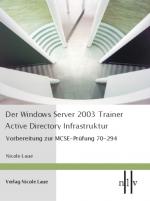 Cover-Bild Der Windows Server 2003 Trainer - Active Directory Infrastruktur