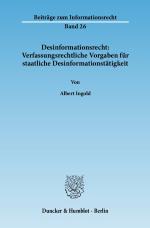 Cover-Bild Desinformationsrecht: Verfassungsrechtliche Vorgaben für staatliche Desinformationstätigkeit.